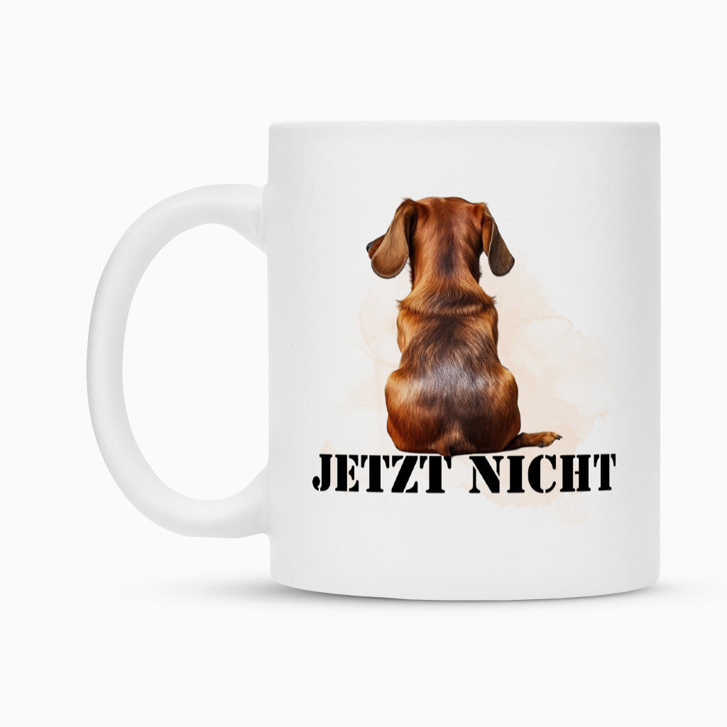 Tasse "Dackel - JETZT NICHT" – hunde-shirt.de