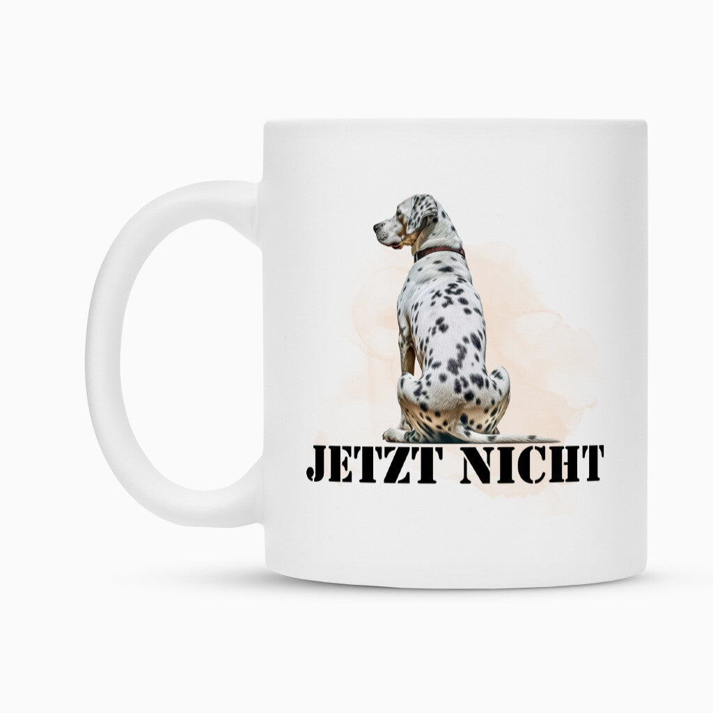 Tasse "Dalmatiner - JETZT NICHT" – hunde-shirt.de