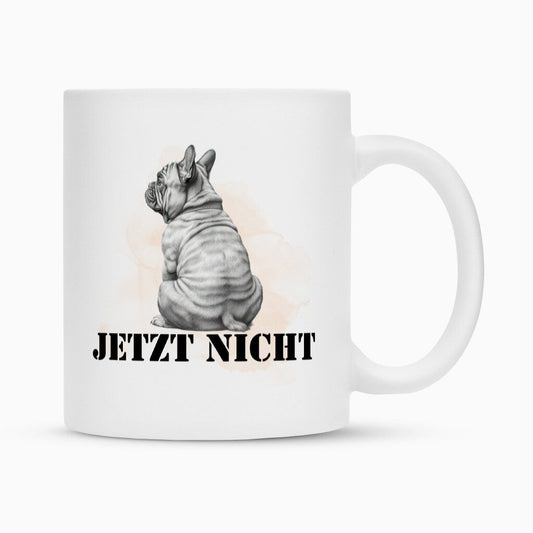 Tasse "Französische Bulldogge - JETZT NICHT" Weiß – hunde-shirt.de