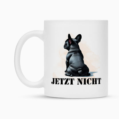 Tasse "Frenchie schwarz - JETZT NICHT" – hunde-shirt.de
