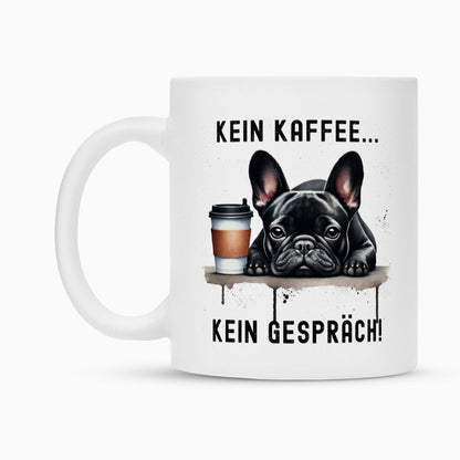 Tasse "Frenchie ( schwarz ) - Kein Kaffee..." – hunde-shirt.de