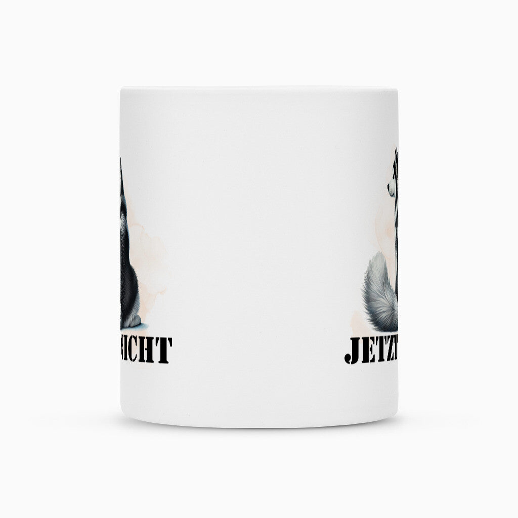 Tasse "Husky - JETZT NICHT II" – hunde-shirt.de