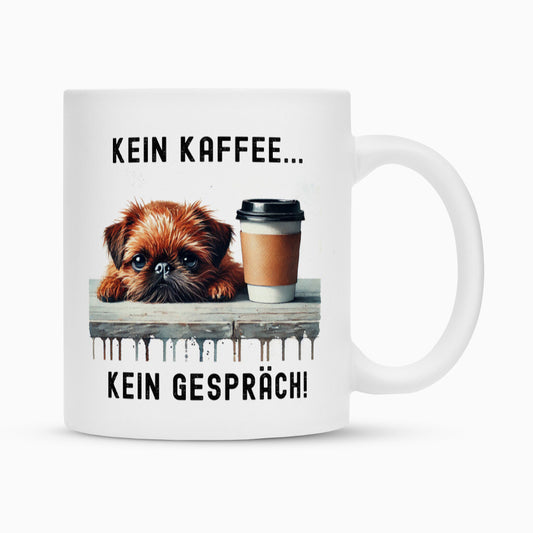 Tasse "Brüsseler Griffon - Kein Kaffee..." Weiß – hunde-shirt.de