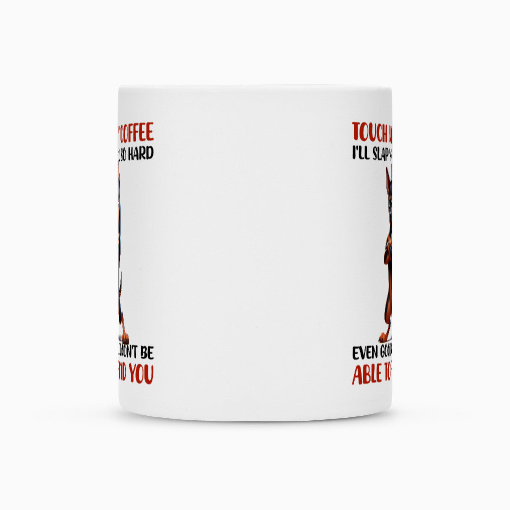 Tasse "Deutscher Pinscher - Touch my Coffee" – hunde-shirt.de