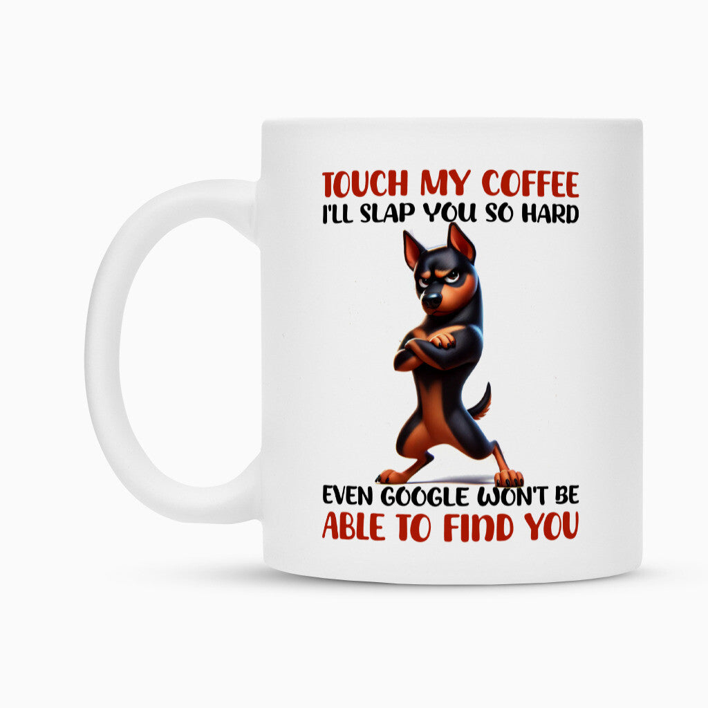 Tasse "Deutscher Pinscher - Touch my Coffee" – hunde-shirt.de