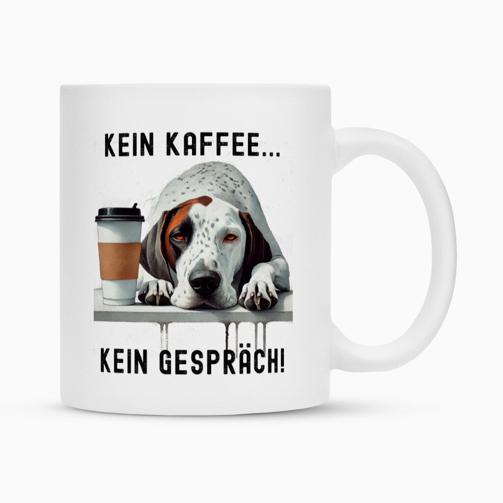Tasse "English Pointer - Kein Kaffee..." Weiß – hunde-shirt.de