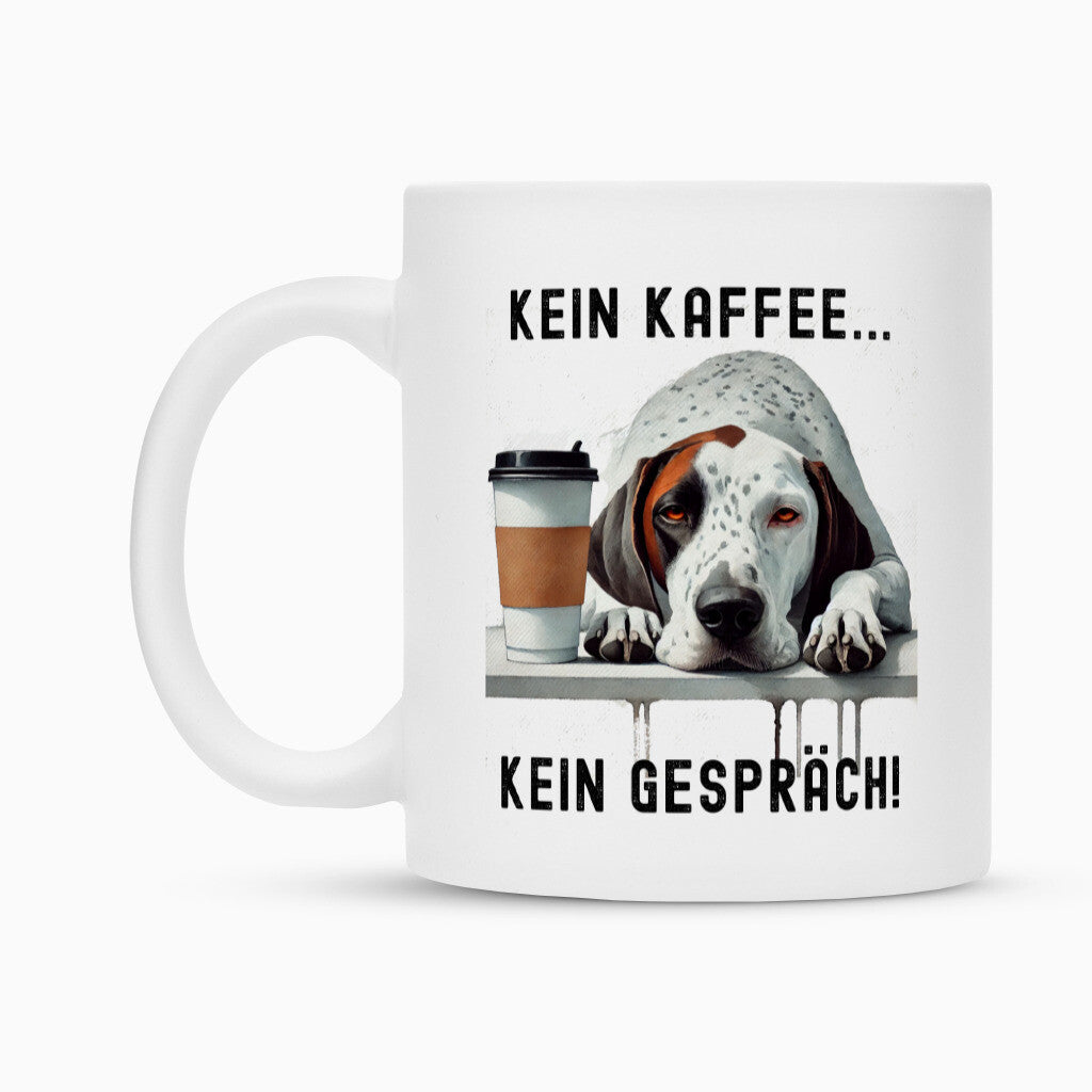 Tasse "English Pointer - Kein Kaffee..." – hunde-shirt.de