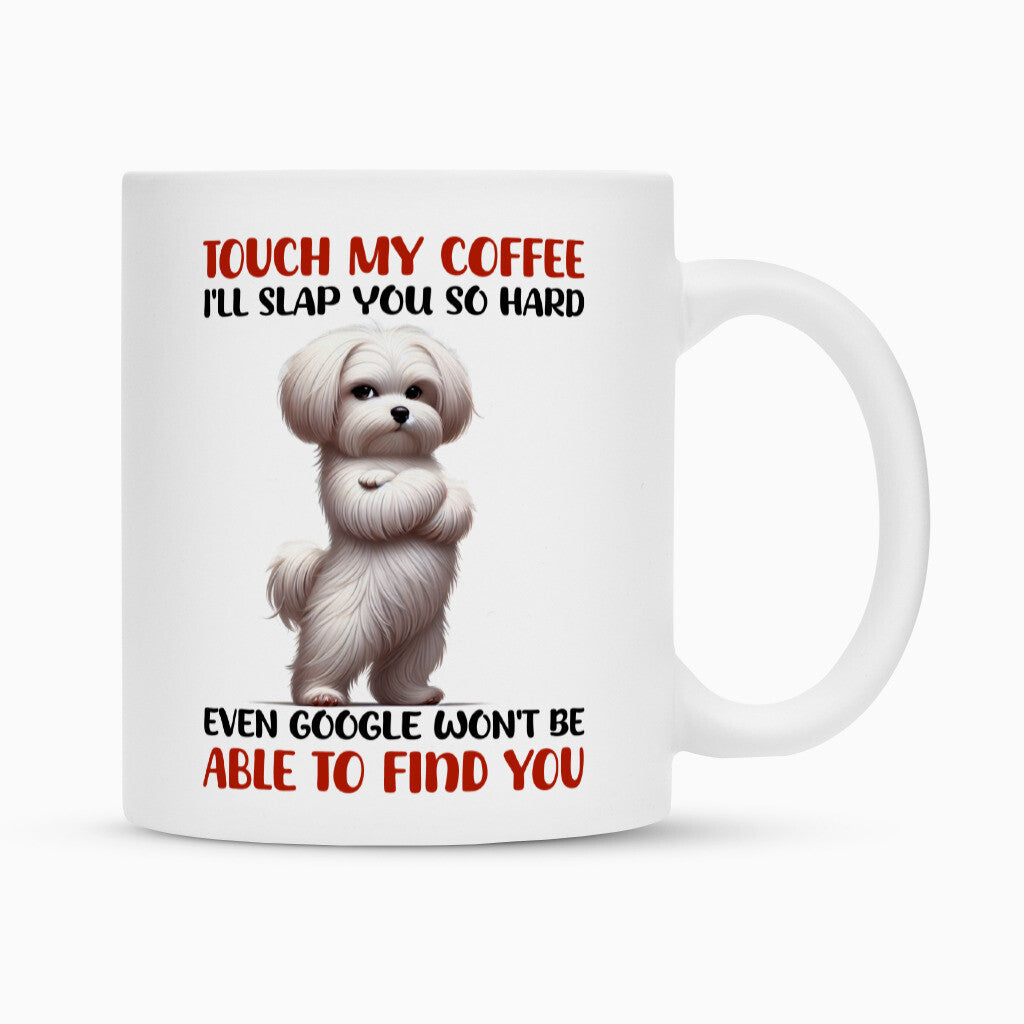 Tasse "Malteser - Touch my Coffee..." Weiß – hunde-shirt.de