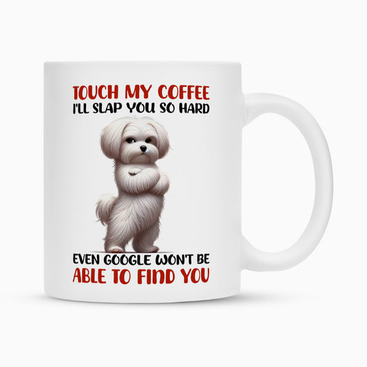 Tasse "Malteser - Touch my Coffee..." Weiß – hunde-shirt.de