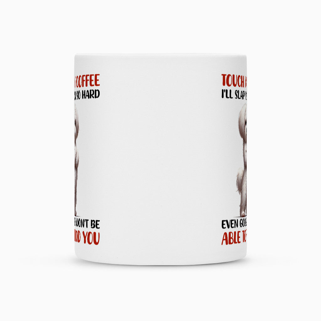 Tasse "Malteser - Touch my Coffee..." – hunde-shirt.de