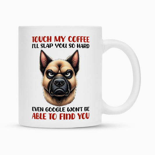 Tasse "Malinois - Touch my Coffee..." Weiß – hunde-shirt.de