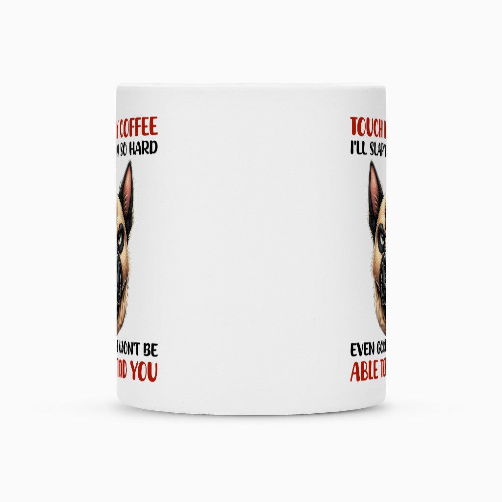 Tasse "Malinois - Touch my Coffee..." – hunde-shirt.de