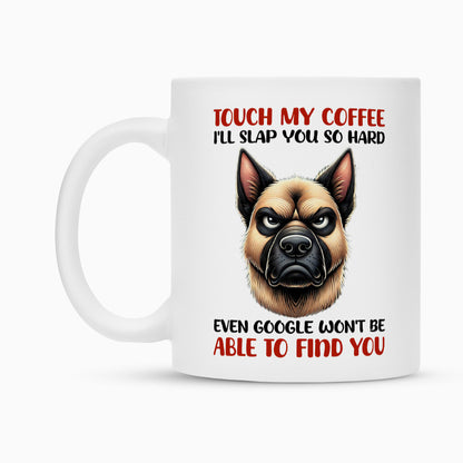Tasse "Malinois - Touch my Coffee..." – hunde-shirt.de