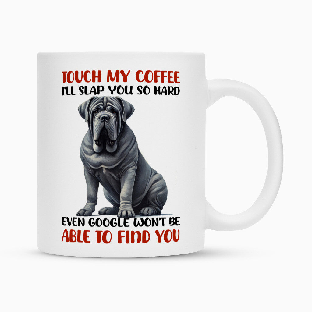 Tasse "Mastino - Touch my Coffee..." Weiß – hunde-shirt.de