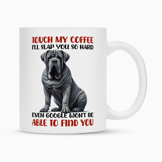 Tasse "Mastino - Touch my Coffee..." Weiß – hunde-shirt.de