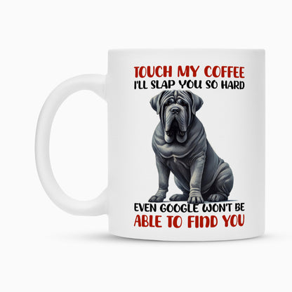 Tasse "Mastino - Touch my Coffee..." – hunde-shirt.de