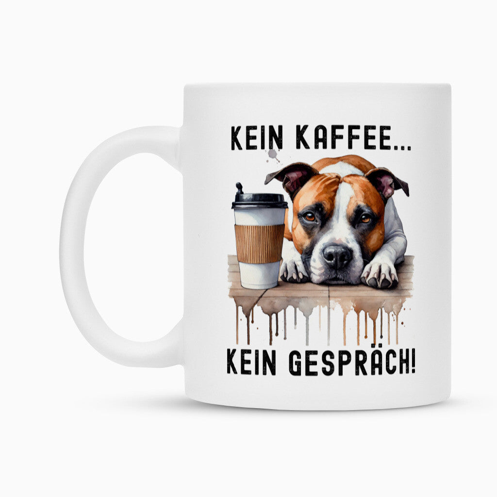 Tasse "Staffordshire - Kein Kaffee..." – hunde-shirt.de