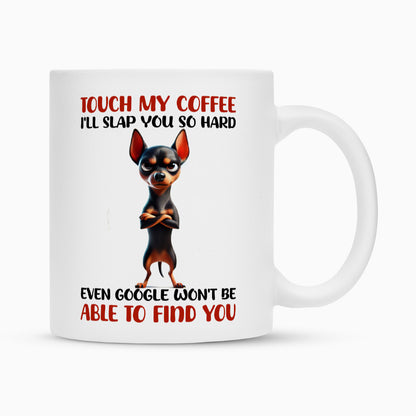 Tasse "Zwergpinscher - Touch my Coffee..." Weiß – hunde-shirt.de