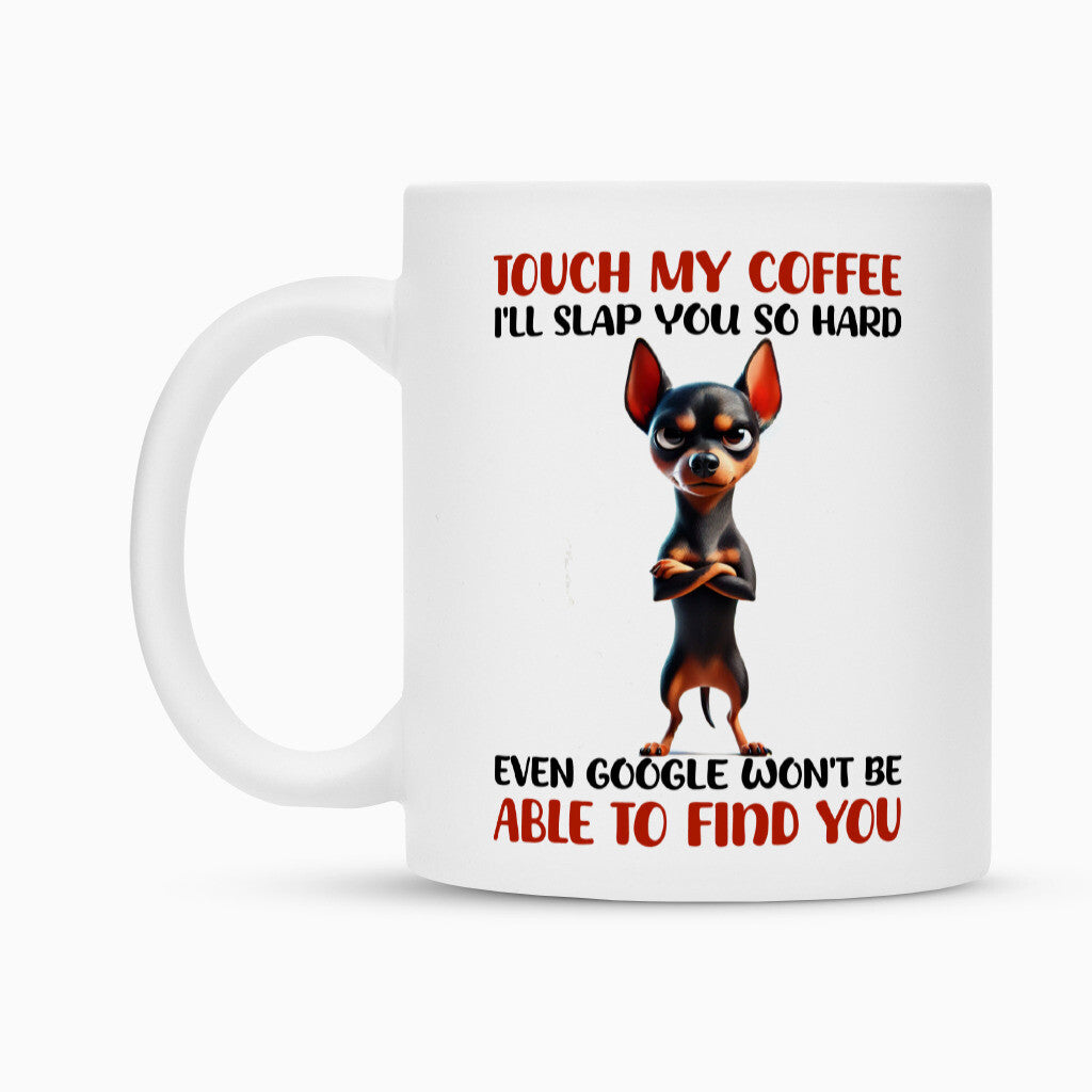 Tasse "Zwergpinscher - Touch my Coffee..." – hunde-shirt.de