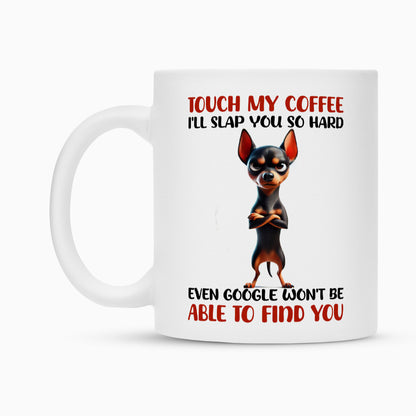 Tasse "Zwergpinscher - Touch my Coffee..." – hunde-shirt.de