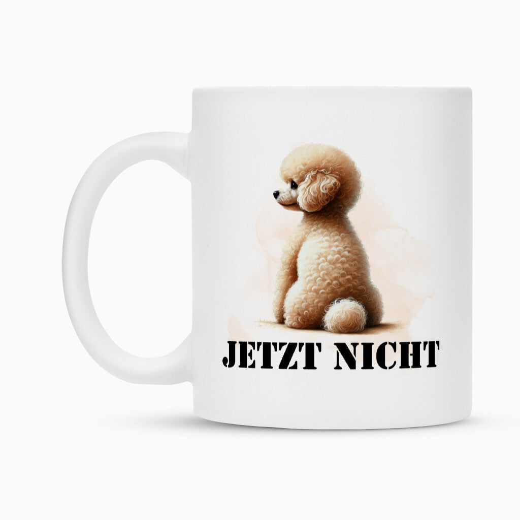 Tasse "Zwergpudel - JETZT NICHT" – hunde-shirt.de