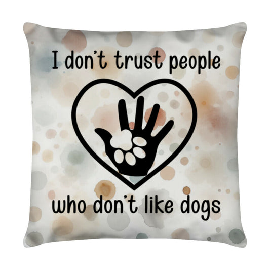 Kissen " I don´t trust people..." Weiß – hunde-shirt.de