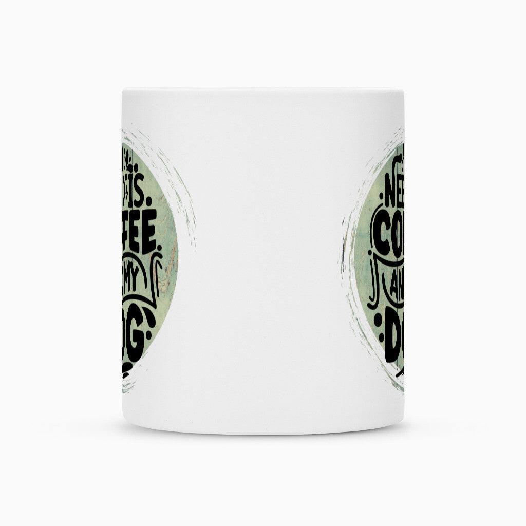 Tasse "All I need..." – hunde-shirt.de