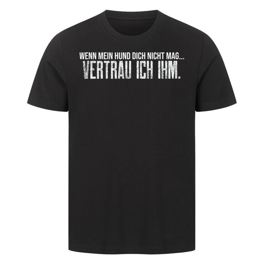 Vertrau ich ihm | Statement T-Shirt für Hundemenschen Schwarz – hunde-shirt.de