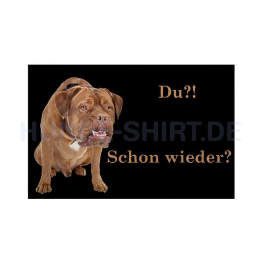 Fußmatte "Bordeauxdogge - "Du?! Schon wieder?" Weiß – hunde-shirt.de