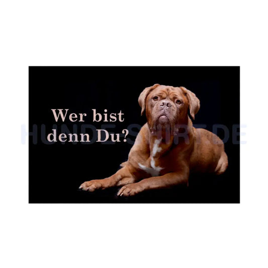 Fußmatte "Bordeauxdogge - Wer bist denn Du?" Weiß – hunde-shirt.de