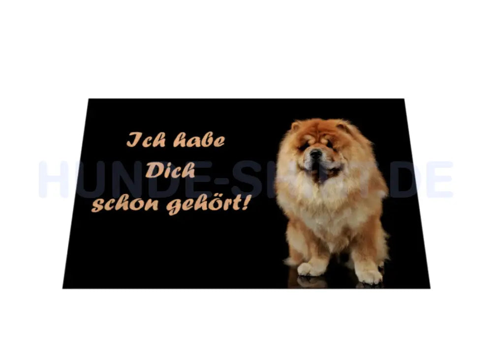 Fußmatte "Chow-Chow - Ich habe Dich schon gehört!" – hunde-shirt.de