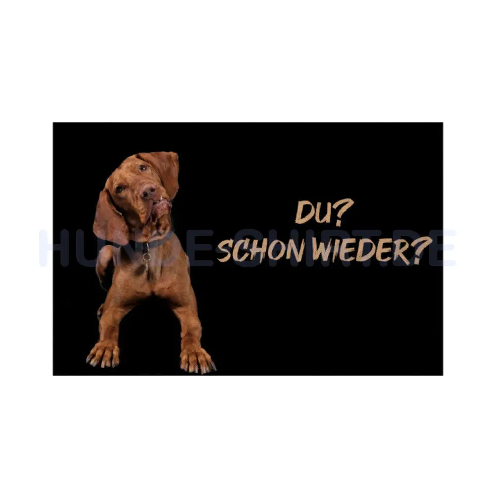 Fußmatte "Vizsla - Du schon wieder?" Weiß – hunde-shirt.de