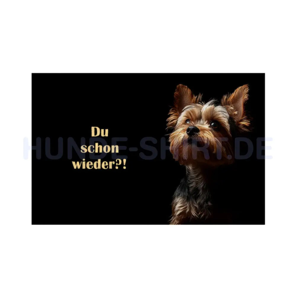 Fußmatte "Yorkie - Du schon wieder?!" Weiß – hunde-shirt.de