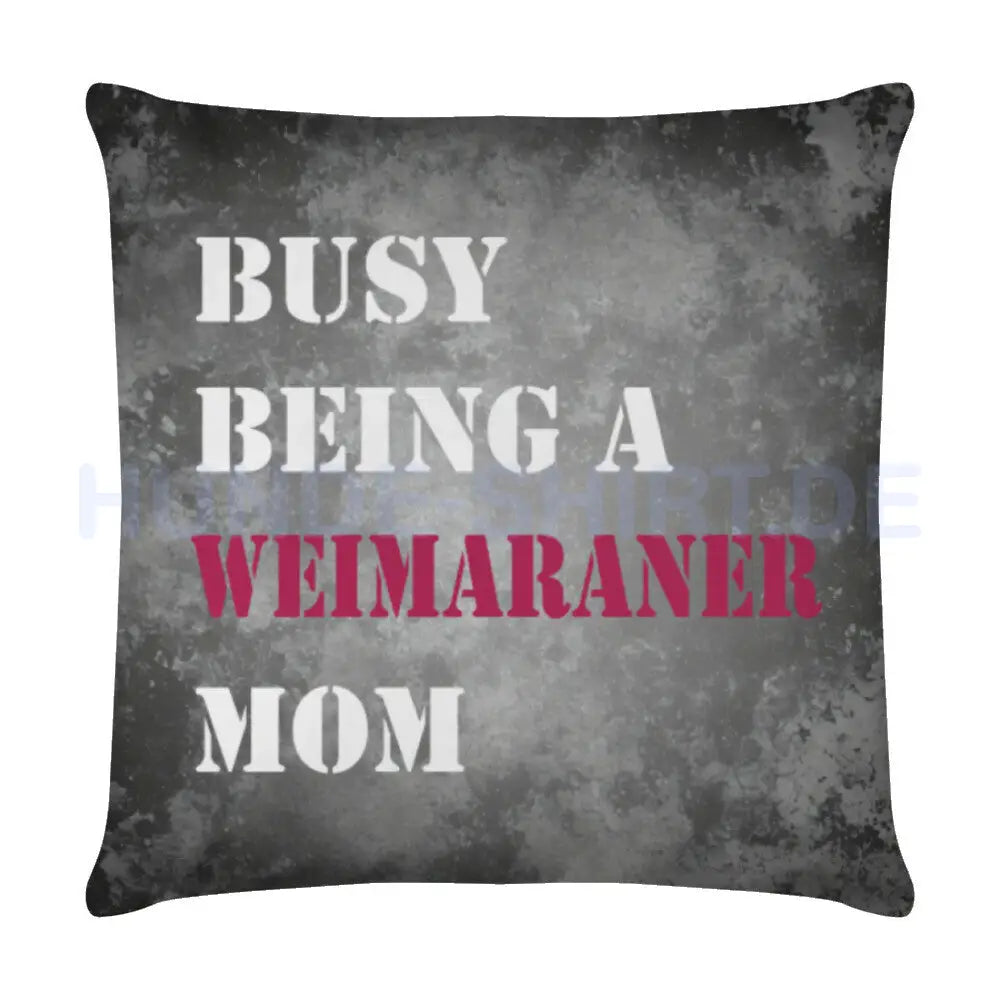 Kissen "Weimaraner - Busy MOM" Weiß – hunde-shirt.de