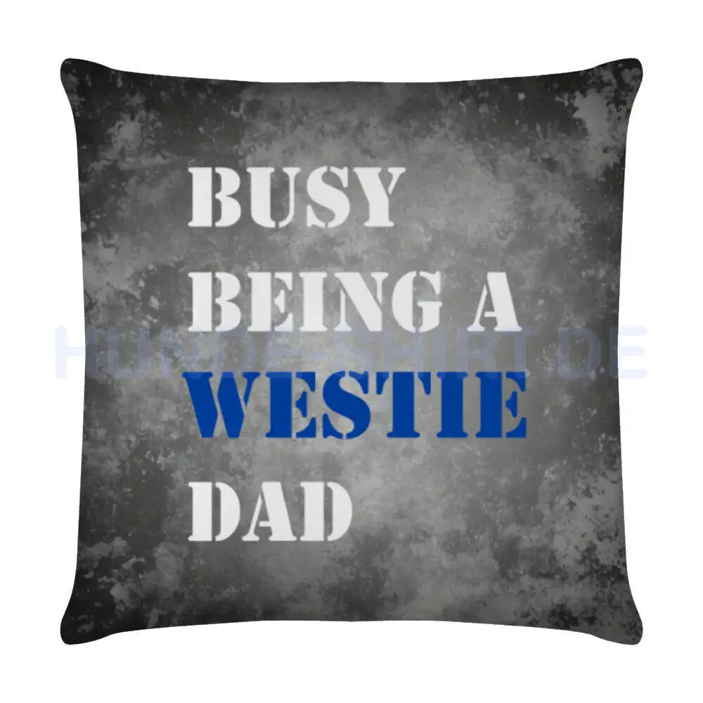 Kissen "Westie - Busy DAD" Weiß – hunde-shirt.de