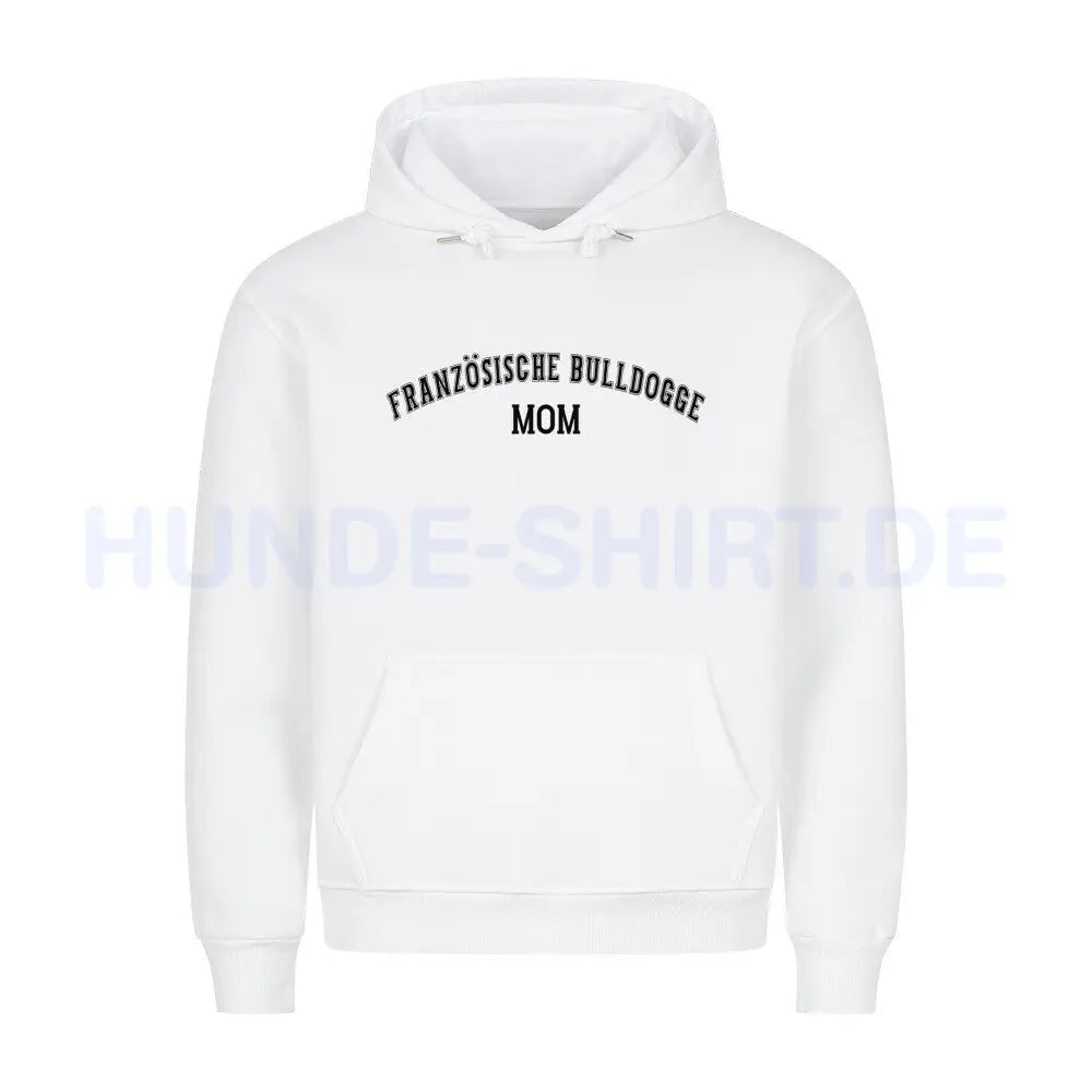 Premium Hoodie "Französische Bulldogge - MOM" Weiß – hunde-shirt.de