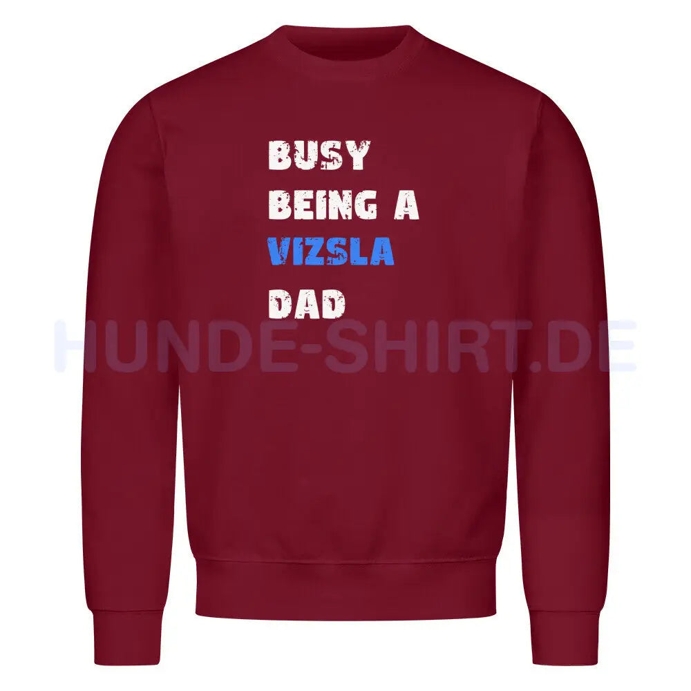 Premium Sweatshirt "Vizsla - Busy DAD" Burgunder – hunde-shirt.de