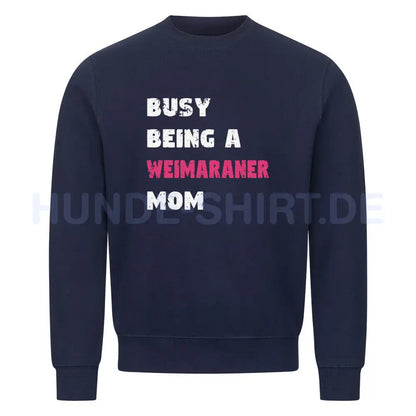 Premium Sweatshirt "Weimaraner - Busy MOM" Navy Blue – hunde-shirt.de