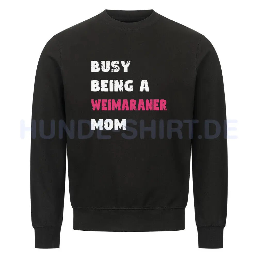 Premium Sweatshirt "Weimaraner - Busy MOM" Schwarz – hunde-shirt.de