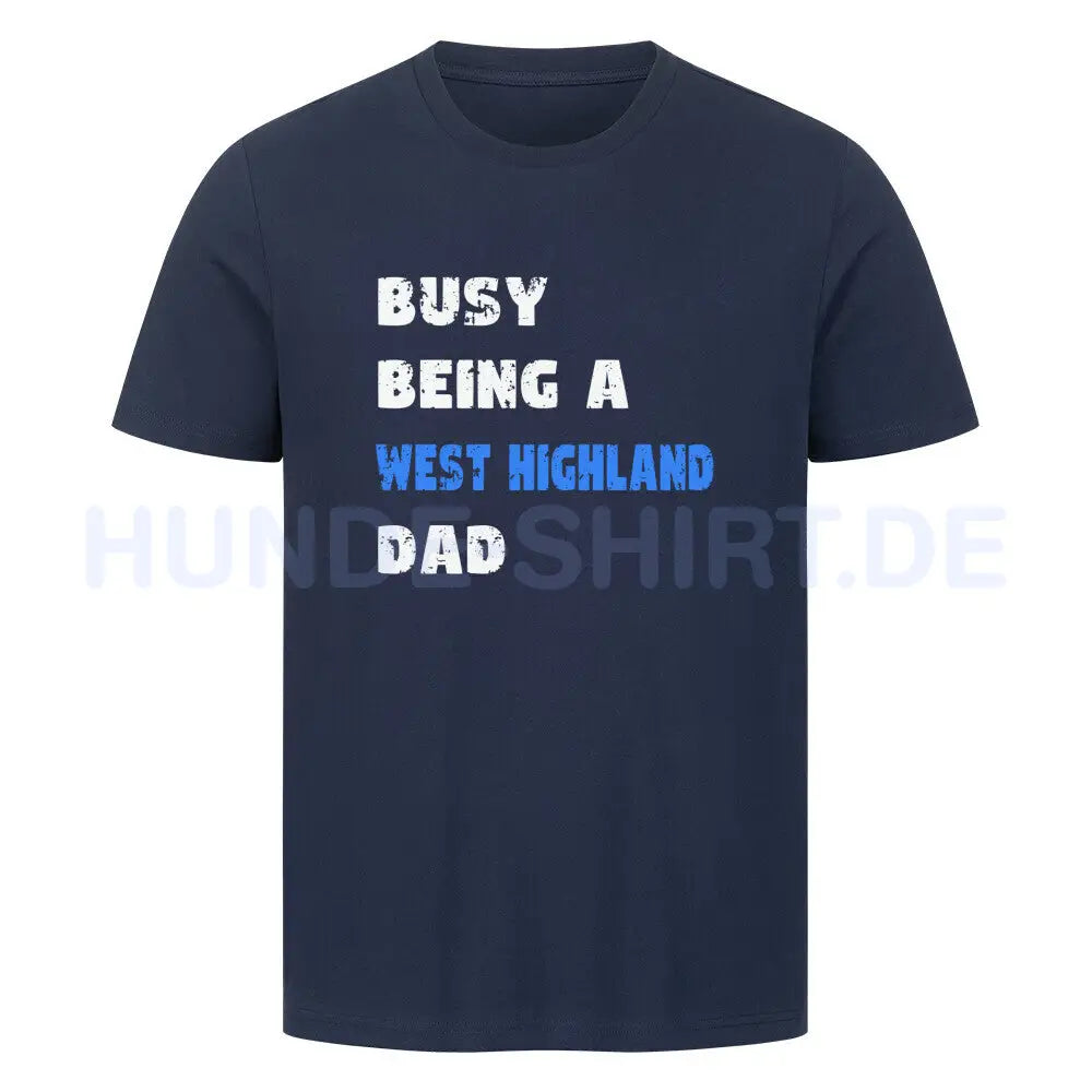 Premium T-Shirt "Westie - Busy DAD" French Navy – hunde-shirt.de