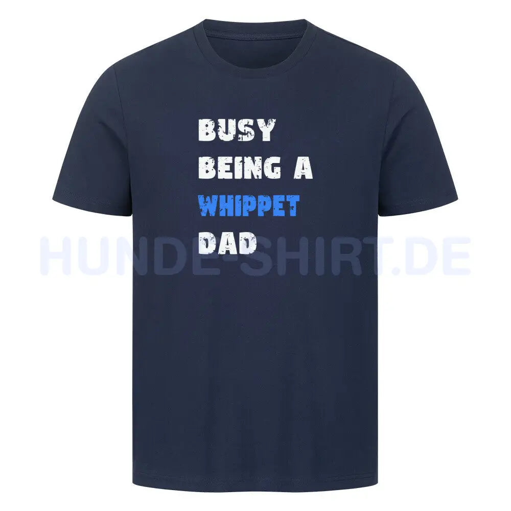 Premium T-Shirt "Whippet - Busy DAD" French Navy – hunde-shirt.de