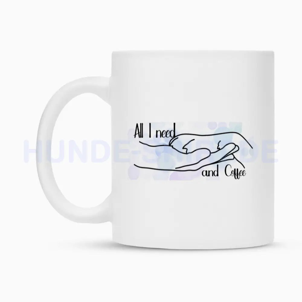 Tasse "All I need..." – hunde-shirt.de