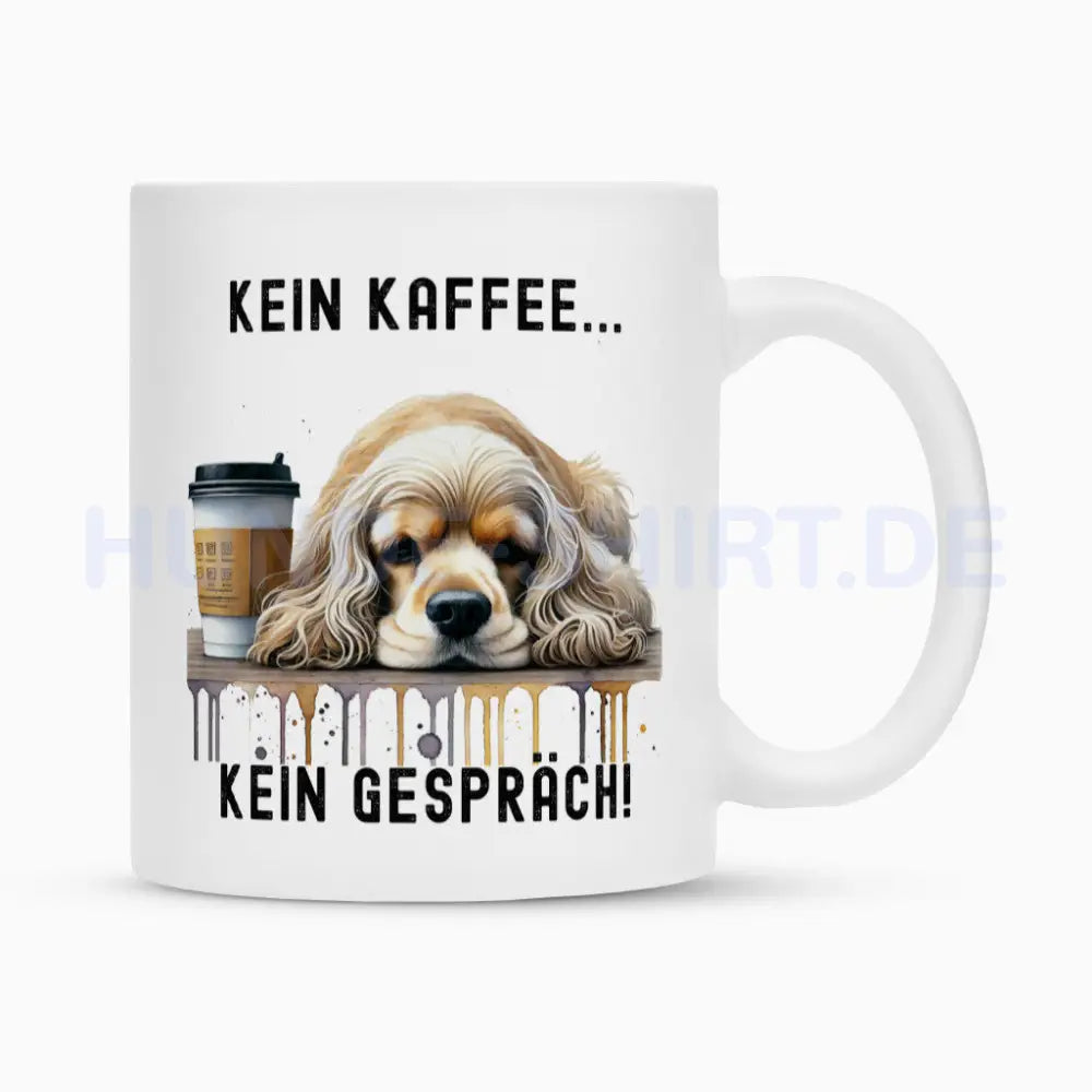 Tasse "American Cocker - Kein Kaffee..." Weiß – hunde-shirt.de