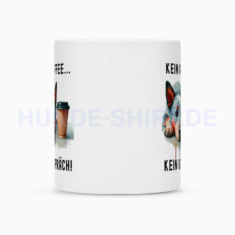 Tasse "Australian Cattle Dog - Kein Kaffee..." – hunde-shirt.de