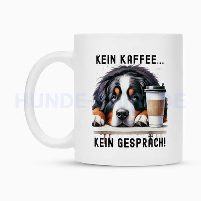 Tasse "Berner Sennenhund - Kein Kaffee..." – hunde-shirt.de