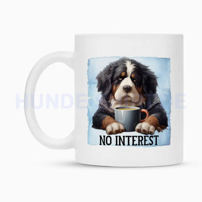 Tasse "Berner Sennenhund - NO INTEREST" – hunde-shirt.de