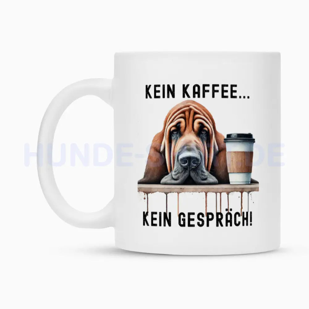 Tasse "Bloodhound - Kein Kaffee..." – hunde-shirt.de