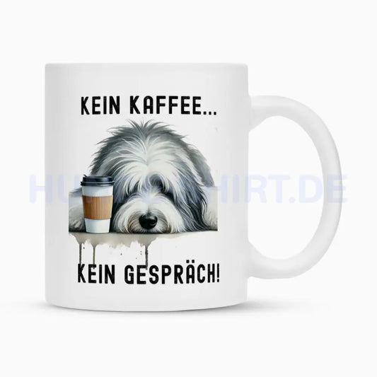 Tasse "Bobtail - Kein Kaffee..." Weiß – hunde-shirt.de