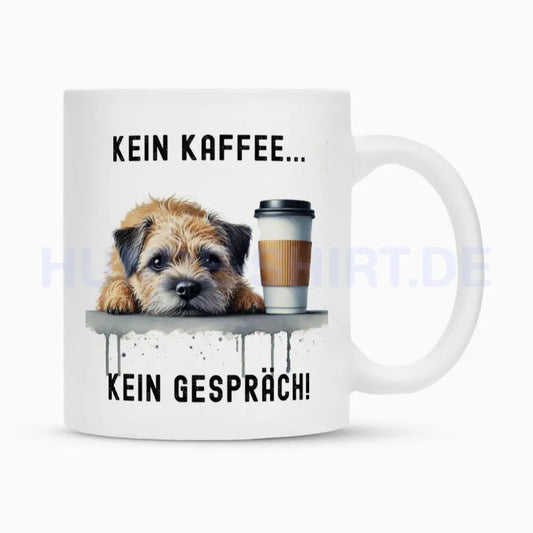 Tasse "Border Terrier - Kein Kaffee..." Weiß – hunde-shirt.de