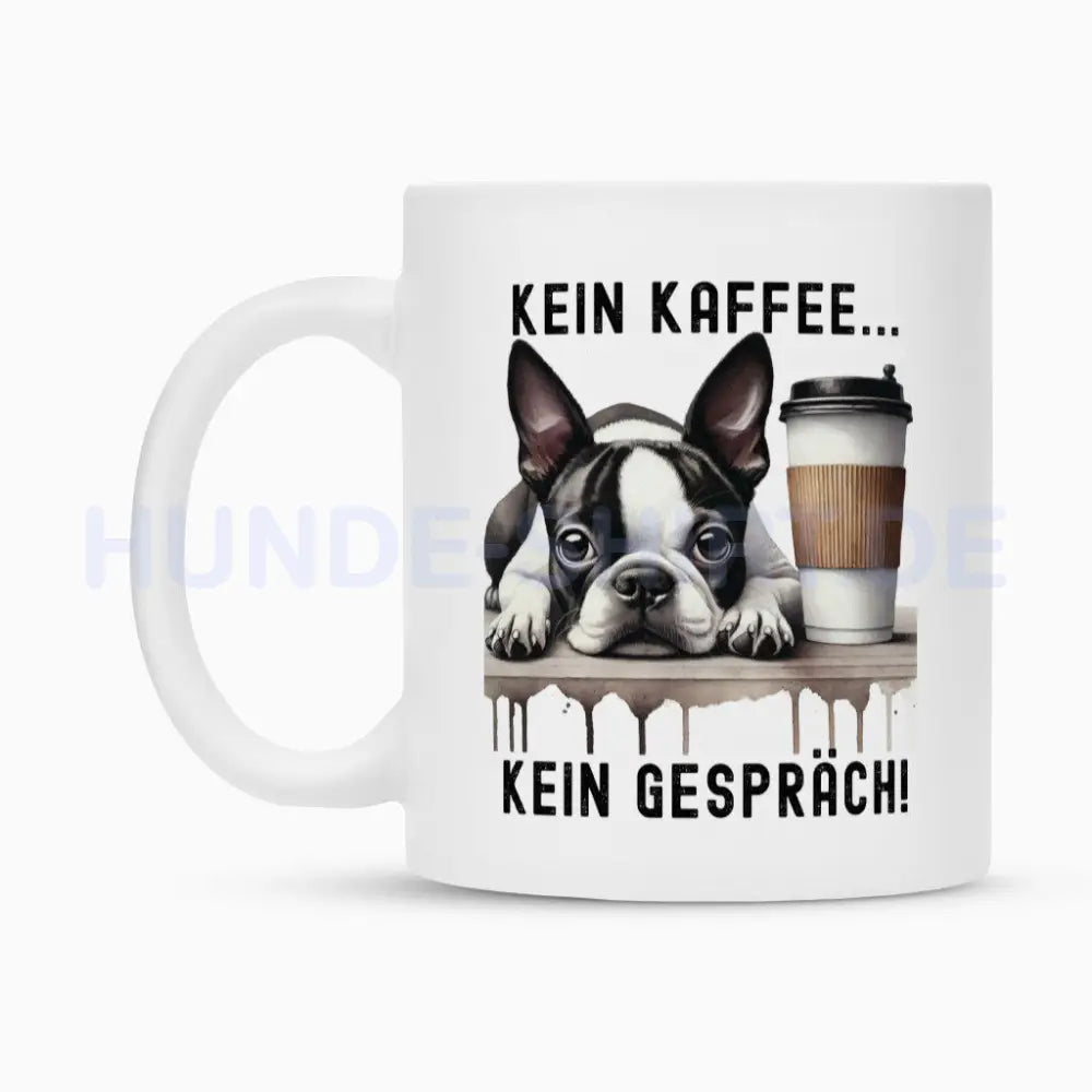 Tasse "Boston Terrier - Kein Kaffee..." – hunde-shirt.de